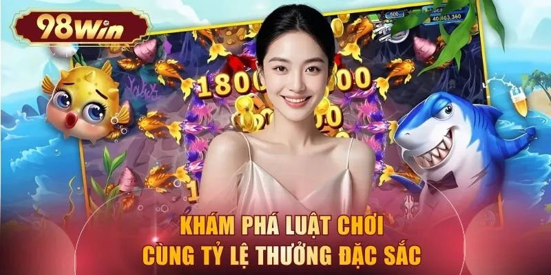 Khám phá luật chơi cùng tỷ lệ thưởng đặc sắc